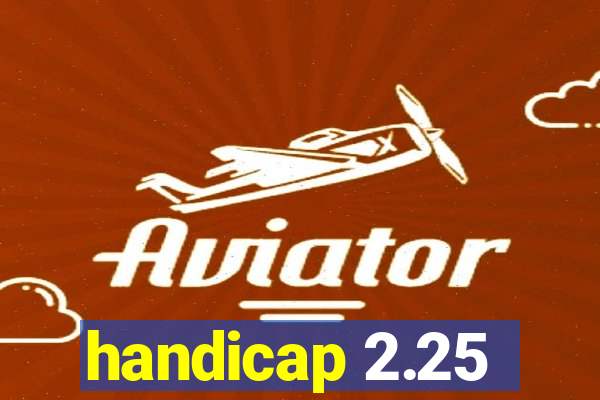 handicap 2.25